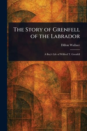 The Story of Grenfell of the Labrador image number 0