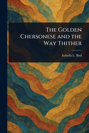 The Golden Chersonese and the Way Thither image number 0