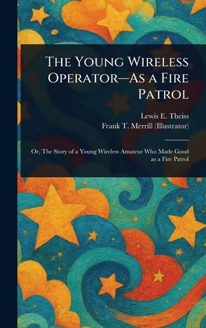 The Young Wireless Operator-As a Fire Patrol image number 0