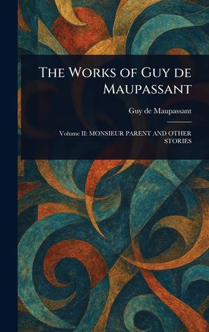 The Works of Guy De Maupassant image number 0