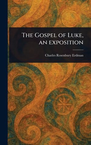 The Gospel of Luke, an Exposition image number 0