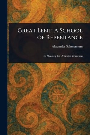 Great Lent: A School of Repentance image number 0