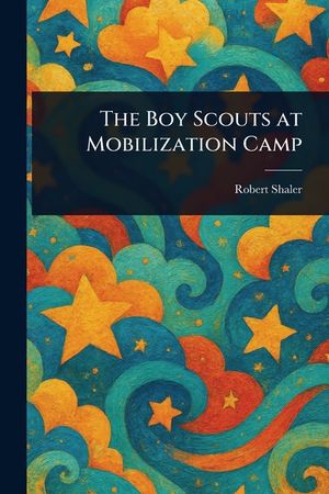 The Boy Scouts at Mobilization Camp image number 0