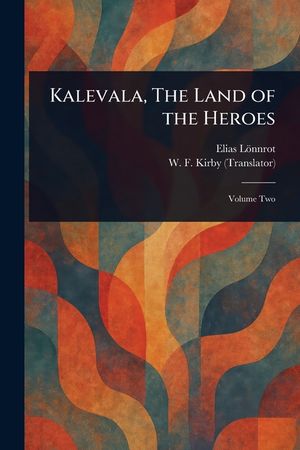Kalevala, The Land of the Heroes image number 0