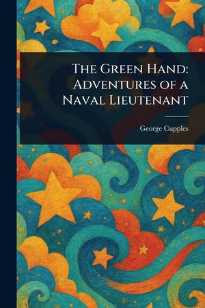The Green Hand: Adventures of a Naval Lieutenant image number 0