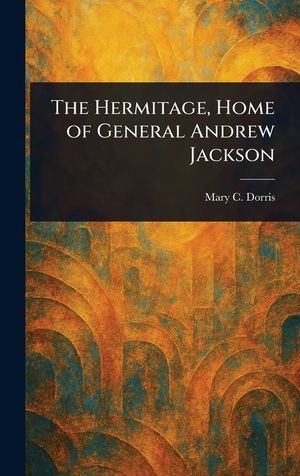 The Hermitage, Home of General Andrew Jackson image number 0