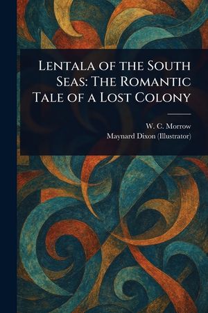 Lentala of the South Seas: The Romantic Tale of a Lost Colony image number 0