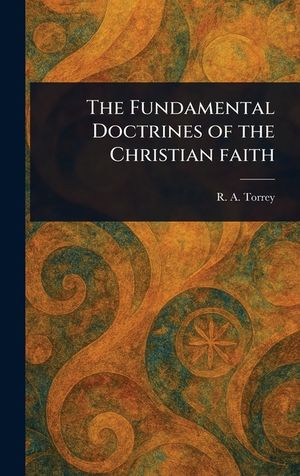 The Fundamental Doctrines of the Christian Faith image number 0
