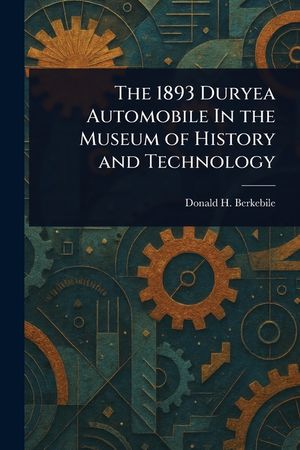 The 1893 Duryea Automobile In the Museum of History and Technology image number 0