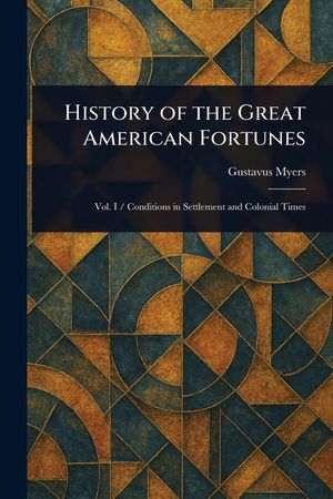 History of the Great American Fortunes image number 0