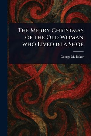 The Merry Christmas of the Old Woman Who Lived in a Shoe image number 0