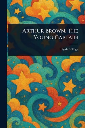 Arthur Brown, The Young Captain image number 0