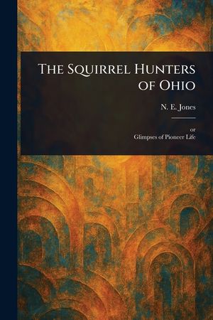 The Squirrel Hunters of Ohio image number 0