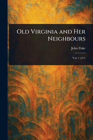 Old Virginia and Her Neighbours image number 0