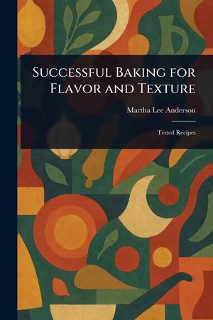 Successful Baking for Flavor and Texture image number 0