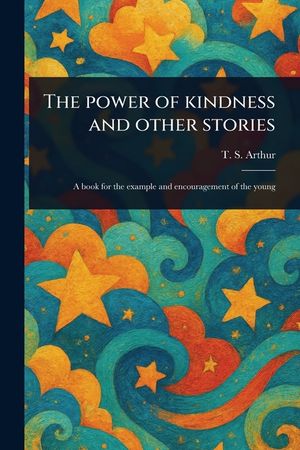 The Power of Kindness and Other Stories image number 0