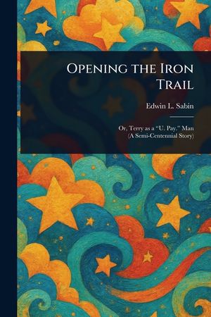 Opening the Iron Trail image number 0
