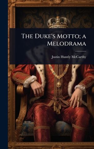 The Duke's Motto; a Melodrama image number 0