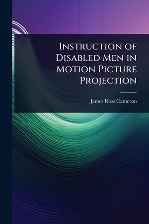 Instruction of Disabled Men in Motion Picture Projection image number 0