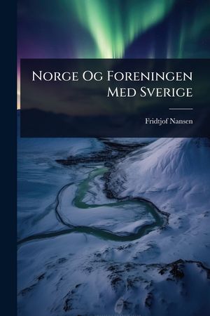 Norge Og Foreningen Med Sverige image number 0