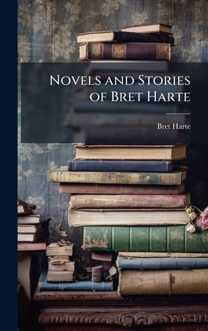 Novels and Stories of Bret Harte image number 0