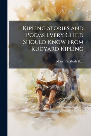 Kipling Stories and Poems Every Child Should Know From Rudyard Kipling image number 0