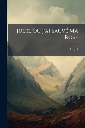 Julie, Ou J'ai Sauv&Atilde;(c) Ma Rose image number 0