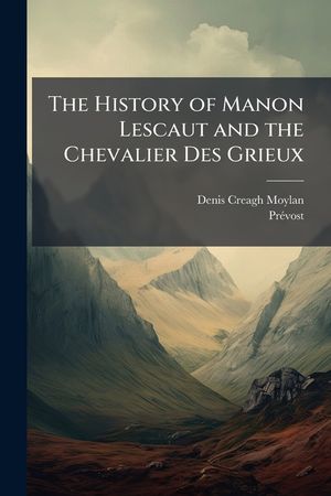 The History of Manon Lescaut and the Chevalier Des Grieux image number 0