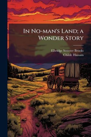 In No-man's Land; a Wonder Story image number 0