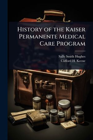 History of the Kaiser Permanente Medical Care Program image number 0