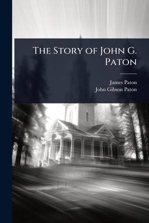 The Story of John G. Paton image number 0