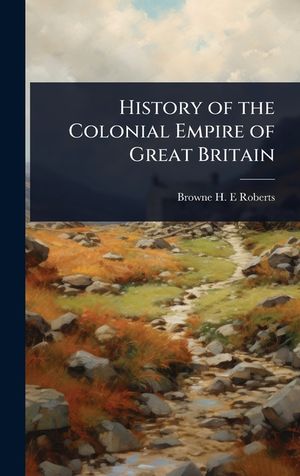 History of the Colonial Empire of Great Britain image number 0