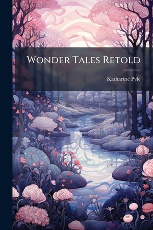 Wonder Tales Retold image number 0