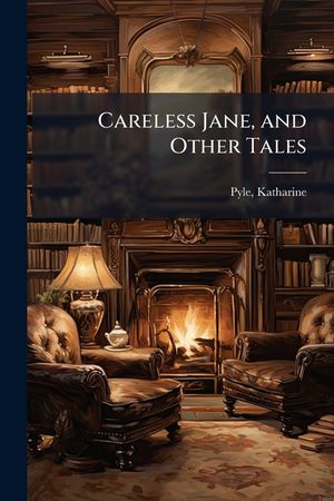 Careless Jane, and Other Tales image number 0