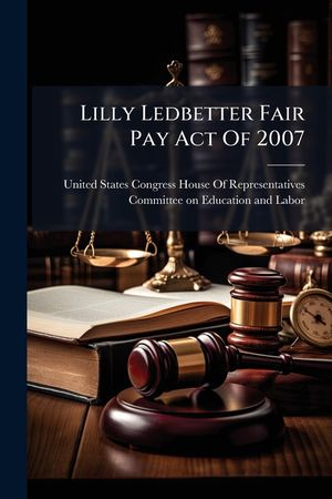 Lilly Ledbetter Fair Pay Act Of 2007 image number 0