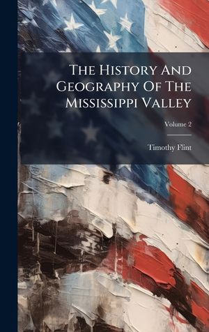 The History And Geography Of The Mississippi Valley image number 0