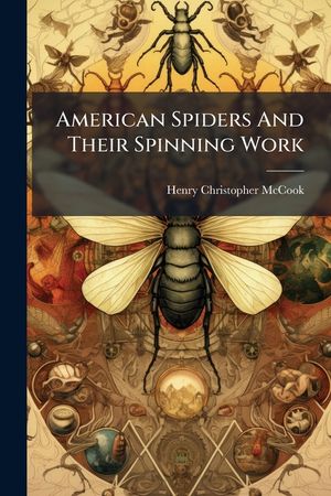American Spiders And Their Spinning Work image number 0