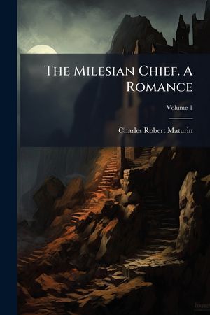 The Milesian Chief. A Romance image number 0