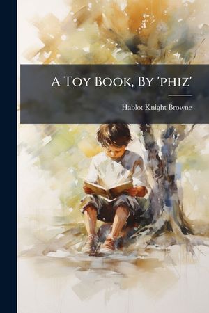 A Toy Book, By 'phiz' image number 0