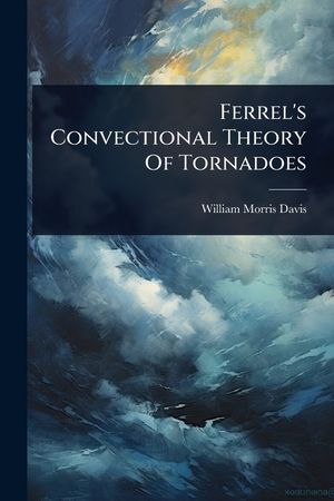 Ferrel's Convectional Theory Of Tornadoes image number 0