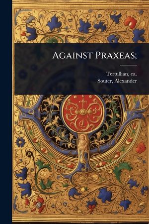 Against Praxeas; image number 0