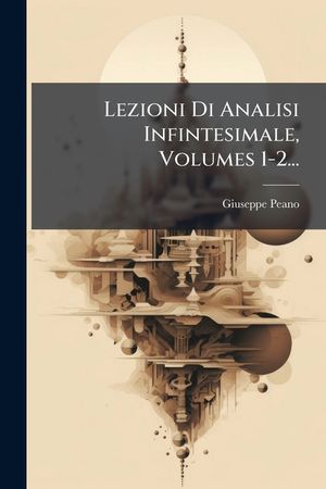 Lezioni Di Analisi Infintesimale, Volumes 1-2... image number 0