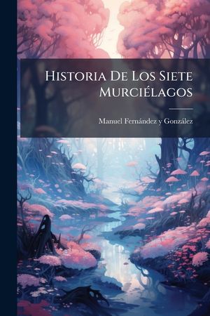 Historia De Los Siete Murci&Atilde;(c)lagos image number 0