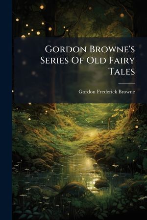 Gordon Browne's Series Of Old Fairy Tales image number 0