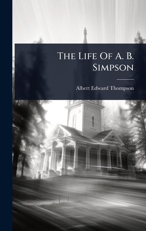 The Life Of A. B. Simpson image number 0