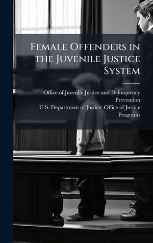 Female Offenders in the Juvenile Justice System image number 0