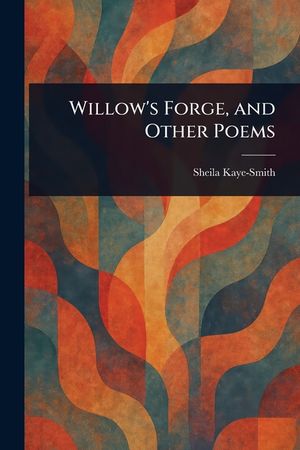 Willow's Forge, and Other Poems image number 0