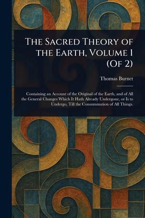 The Sacred Theory of the Earth, Volume 1 (Of 2) image number 0