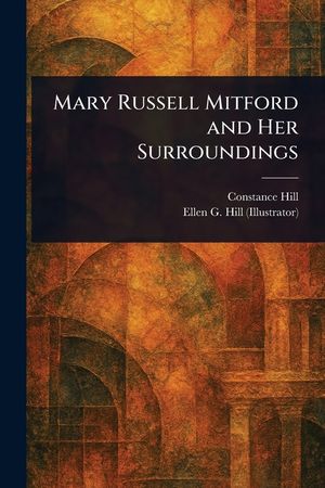 Mary Russell Mitford and Her Surroundings image number 0