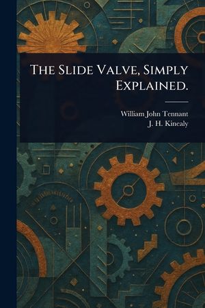 The Slide Valve, Simply Explained. image number 0